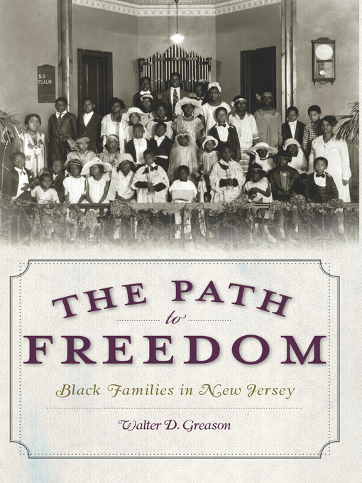 Title details for The Path to Freedom by Walter D. Greason - Available